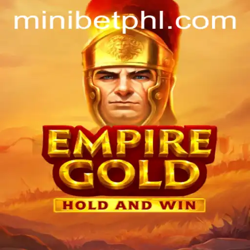 Unveiling EmpireGold: A Captivating Gaming Experience Enhanced by MINIBET