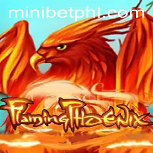 FlamingPhoenix: A Thrilling Gaming Experience Enhanced with MINIBET