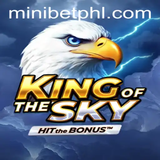 Mastering the Game: An In-depth Exploration of KingOfTheSky and the Intriguing MINIBET Feature