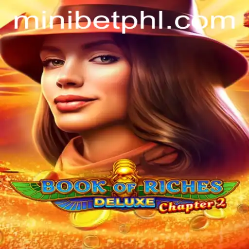 Exploring Book of Riches Deluxe Chapter 2: The Thrill of Adventure and the Intrigue of MINIBET