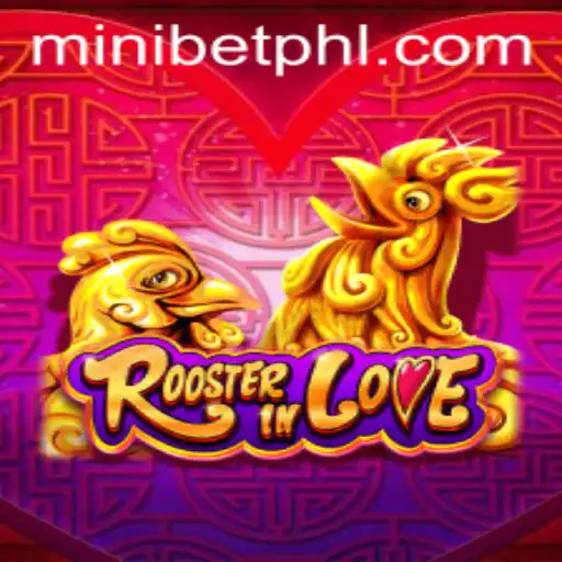 Discover the Thrilling World of RoosterInLove: A Game of Strategy and Chance
