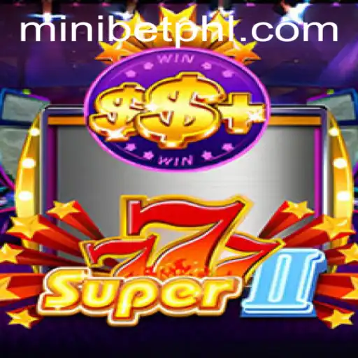 Exploring the Thrills of Super777II and the Innovation of MINIBET